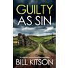 Bill Kitson GUILTY AS SIN an addictive and heart-pounding crime thri (Tascabile)