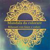 Anime Nomadi 50 mandala da colorare: Rilassati con linee e colori