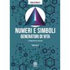 Psiche 2 Numeri e simboli generatori di vita. L'ologramma umano