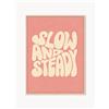 Any Image Stampa digitale incorniciata fatta a mano Slow & Steady -