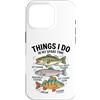 Cool Fishing Tees Custodia per iPhone 16 Pro Cose da pesca che faccio nel mio tempo libero