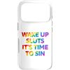 LGBT Pride Custodia per iPhone 17 Pro Wake Up It's Time To Sin Testo Arcobaleno Divertente