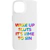 LGBT Pride Custodia per iPhone 14 Wake Up It's Time To Sin Testo Arcobaleno Divertente