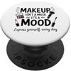 Funny Makeup Lover Confidence Mental Hea Carino Truccatore Cosmetologo Cura di sé MUA Diva Atteggiamento PopSockets PopGrip Adesivo