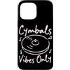 Cymbals Gift / Drummer Gifts for Men and Custodia per iPhone 13 Pro Max Piatti Batterista Piatti per batteria
