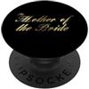 Wedding Party Matching Gifts Regali per la festa di nozze della madre della sposa PopSockets PopGrip Adesivo