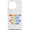 LGBT Pride Custodia per iPhone 13 Pro Wake Up It's Time To Sin Testo Arcobaleno Divertente