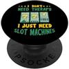 Casino Slot Machine Player Gambling Poke Non ho bisogno di slot machine giocatore del casinò della slot machine PopSockets PopGrip Adesivo
