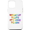 LGBT Pride Custodia per iPhone 12 Pro Max Wake Up It's Time To Sin Testo Arcobaleno Divertente