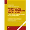 Edagricole Calderini Prontuario degli alimenti per il suino. 110 schede per valutare le materie prime