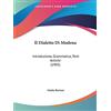 Kessinger Publishing Il Dialetto Di Modena: Introduzione, Grammatica, Testi Antichi (1905)