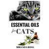 Miranda Ross Essential Oils for Cats (Tascabile)