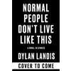 Dylan Landis Normal People Don't Live Like This (Tascabile)