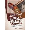 Dan Churney Take Two Bullets and Call Me in the Morning (Tascabile)
