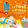 Grillo Parlante La pappa è pronta! Ediz. a colori