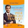 OasiApp La Pietra d'Angolo Preghiamo il rosario con san Pier Giorgio Frassati