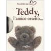 Edicart Teddy, l'amico orsetto.... Ediz. illustrata