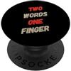 Two Words One Finger Meaning Two Words S Due parole Scherzo Due Parole Un Dito Significato 2 Parole 1 Dito PopSockets PopGrip Adesivo