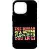 Motivational Quote Gift For Women Men Ki Custodia per iPhone 16 Pro Il mondo è un posto migliore con te in esso regalo motivazionale