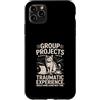 Student College Cat Humor Group Projects Custodia per iPhone 11 Pro Max Gruppo Progetti Esperienza Traumatica Umorismo gatto