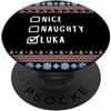 Luka Nice Naughty Christmas Name Funny Simpatico Birichino Natale Luka Maglione Brutto PopSockets PopGrip Adesivo