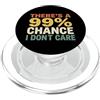 Funny Saying & Funny Designs There's a 99% Chance I Don't Care Retro Funny Daying Novità PopSockets PopGrip per MagSafe