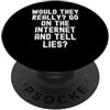 Sarcastic Humor Meme Observational Women andrebbero davvero su Internet e diranno bugie Sarcastiche PopSockets PopGrip Adesivo