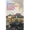 Diogene Edizioni Il Vesuvio e la sua storia. Nuova ediz.