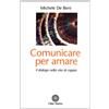 Comunicare per amare. Il dialogo nella vita di coppia