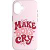 Coquette Attitude Wear Custodia per iPhone 16 Make Boys Cry Girls Humor Femminile Citazione Cuori Rosa