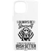 Cool Irish Setter Dogs Fun Irish Setter Custodia per iPhone 15 Sii un cane setter irlandese Divertente setter irlandese