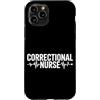 Correctional Nurse Gifts for Women and M Custodia per iPhone 11 Pro Infermiera Correzionale