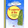 Paoline Editoriale Libri Il cappotto di Dio. Come animare incontri di adorazione per bambini e ragazzi