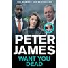 Peter James Want You Dead (Tascabile) Roy Grace
