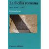 Carocci La Sicilia romana. Secc. III a.C.-V d.C.