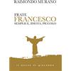 Il Pozzo di Giacobbe Frate Francesco. Semplice, idiota, piccolo