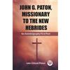 John Gibson Pat John G. Paton, Missionary To The New HebridesAn Auto (Tascabile)