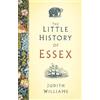 Judith Williams The Little History of Essex (Copertina rigida) Little History of