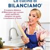 LIBRO LA CUCINA DI BILANCIAMO - GIULIA BIONDI