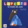 GRIBAUDO Lupetto ha paura del buio. Amico lupo. Ediz. a colori