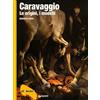 Giunti Editore Caravaggio. Le origini, i modelli. Ediz. illustrata