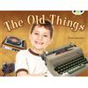 Diana Noonan Bug Club NF Green C/1B The Old Things (Tascabile) BUG CLUB