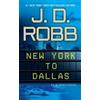 J. D. Robb New York to Dallas (Tascabile) In Death