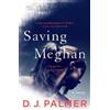 D J Palmer Saving Meghan (Tascabile)
