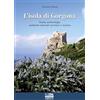 Media Print Tipografia L'isola di Gorgona. Storia, archeologia, ambiente naturale terrestre e marino