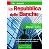 CONSAPEVOLE La Repubblica delle banche. Fatti e misfatti del sistema bancario. Con il concorso del controllore