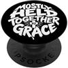 Self Deprecating Christian Grace Humor G Principalmente tenuti insieme per grazia umorismo cristiano per donne uomini PopSockets PopGrip Adesivo