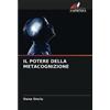 Edizioni Sapienza IL POTERE DELLA METACOGNIZIONE