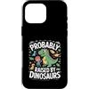 Dinosaur Kids Humor Fun Custodia per iPhone 16 Pro Max Probabilmente sollevato dai dinosauri Cute T Rex Kids