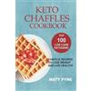 Matt Pyne Keto Chaffles Cookbook (Tascabile)